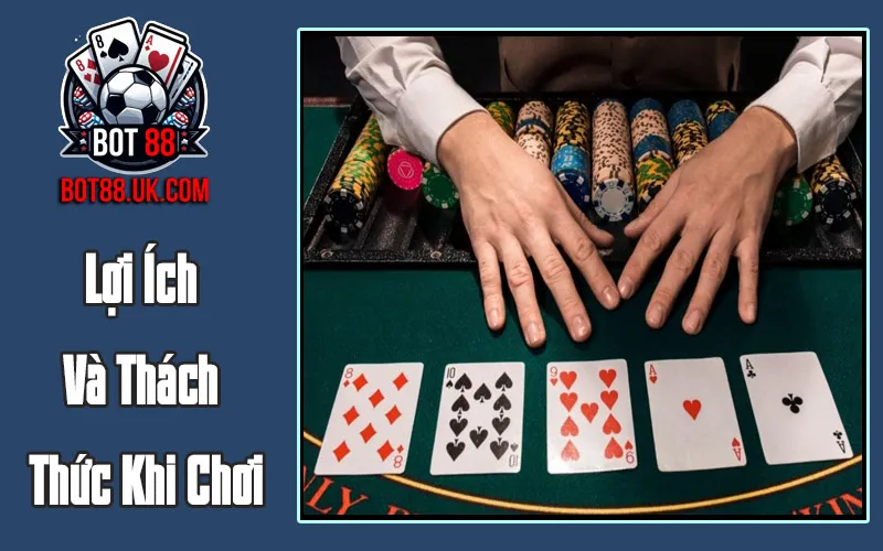 Lợi Ích Và Thách Thức Khi Chơi