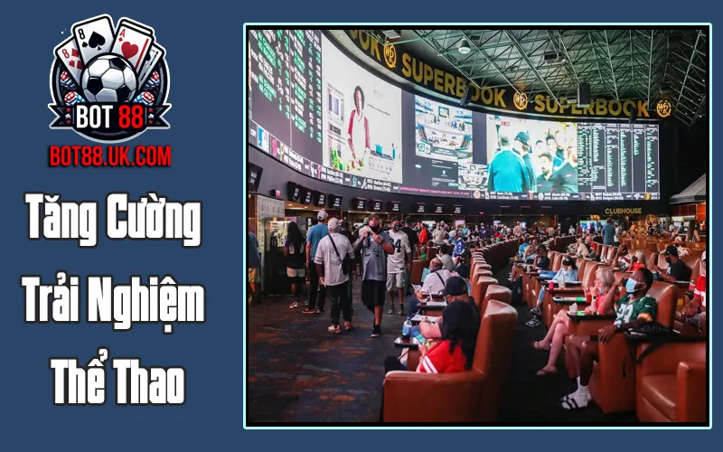 Tăng Cường Trải Nghiệm Thể Thao