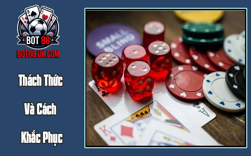 Thách Thức Và Cách Khắc Phục