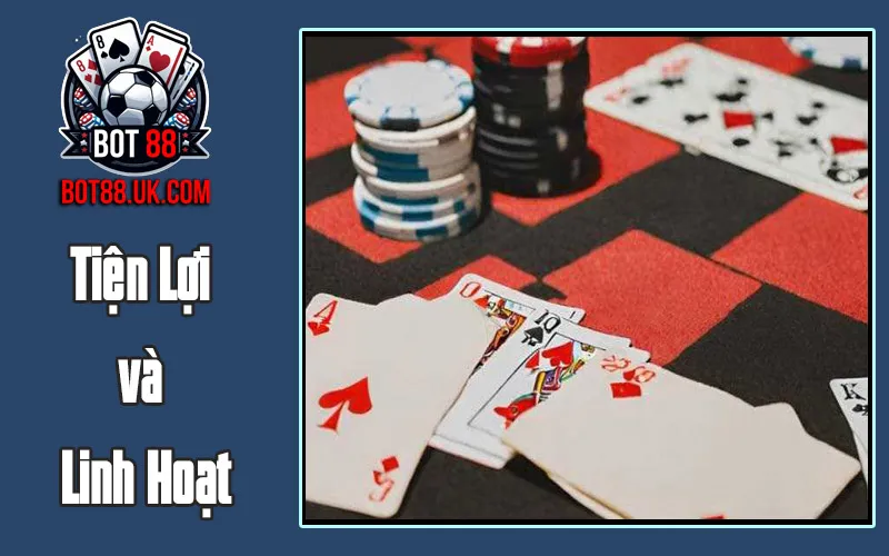 Tiện Lợi và Linh Hoạt Tiện Lợi và Linh Hoạt